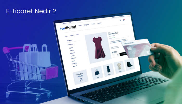 E-ticaret nedir