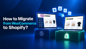 How to Migrate from WooCommerce to Shopify