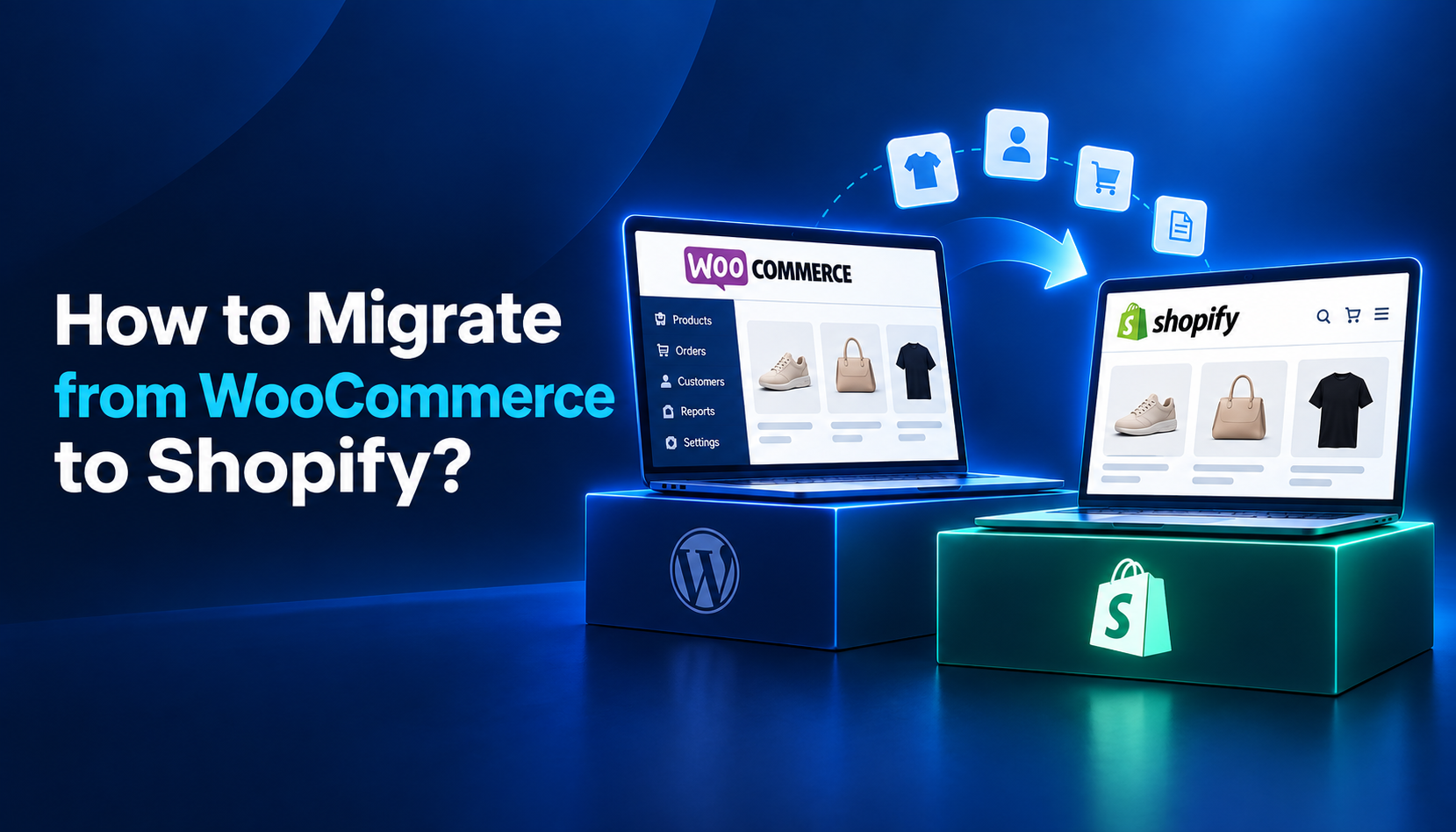 How to Migrate from WooCommerce to Shopify