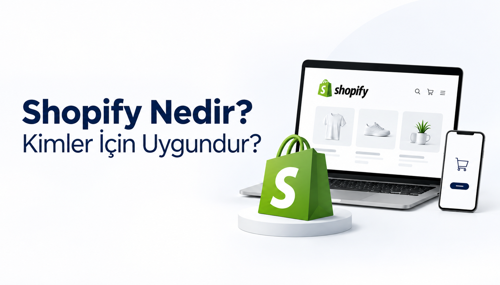 Shopify Nedir Kimler İçin Uygundur