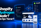 Shopify Hydrogen Nedir?