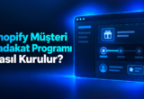 Shopify Müşteri Sadakat Programı Nasıl Kurulur?